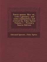 9781287879169-1287879160-Faerie queene. New ed., with a glossary, and notes explanatory and critical by John Upton Volume 1