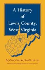 9780788405877-078840587X-A History of Lewis County, West Virginia