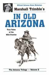 9780914846215-0914846213-In Old Arizona: True Tales of the Wild Frontier!