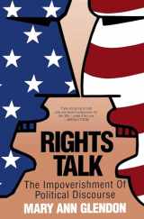 9780029118238-0029118239-Rights Talk: The Impoverishment of Political Discourse