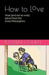 9780957692770-0957692773-How to Love: Wise (and not so wise) advice from the Great Philosophers (How to Live Minibooks)