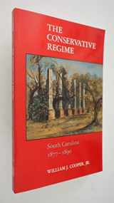 9780807117187-0807117188-The Conservative Regime: South Carolina, 1877-1890
