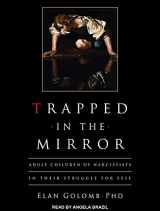 9781515958710-151595871X-Trapped in the Mirror: Adult Children of Narcissists in their Struggle for Self