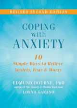 9781626253858-1626253854-Coping with Anxiety: Ten Simple Ways to Relieve Anxiety, Fear, and Worry