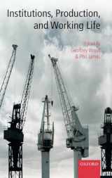 9780199291779-0199291772-Institutions, Production, and Working Life