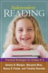 9781606230268-1606230263-Independent Reading: Practical Strategies for Grades K-3 (Solving Problems in the Teaching of Literacy)