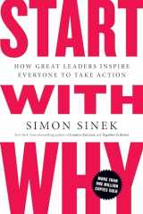 9781591846444-1591846447-Start with Why: How Great Leaders Inspire Everyone to Take Action