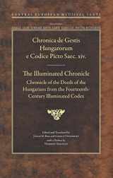9789633862643-9633862647-The Illuminated Chronicle: Chronicle of the Deeds of the Hungarians from the Fourteenth-Century Illuminated Codex (Central European Medieval Texts)