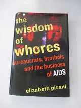9780393066623-0393066622-The Wisdom of Whores: Bureaucrats, Brothels, and the Business of AIDS