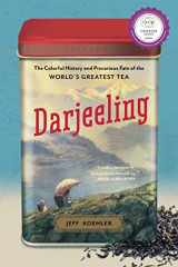 9781620405130-162040513X-Darjeeling: The Colorful History and Precarious Fate of the World's Greatest Tea