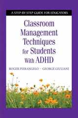 9781632205506-1632205505-Classroom Management Techniques for Students with ADHD: A Step-by-Step Guide for Educators