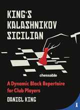 9789493257313-9493257312-King's Kalashnikov Sicilian: A Dynamic Black Repertoire for Club Players