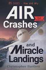 9780956072368-0956072364-Air Crashes and Miracle Landings: 85 CASES - How and Why
