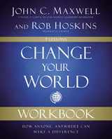 9780310139980-0310139988-Change Your World Workbook: How Anyone, Anywhere Can Make a Difference