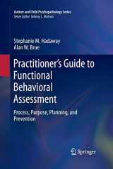 9783319366197-331936619X-Practitioner’s Guide to Functional Behavioral Assessment: Process, Purpose, Planning, and Prevention (Autism and Child Psychopathology Series)