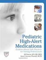 9781601460271-1601460279-Pediatric High-Alert Medications: Evidence-Based Safe Practices for Nursing Professionals