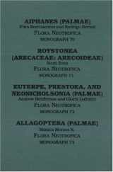9780893274078-0893274070-Aiphanes (Flora Neotropica Monograph No. 70) Roystonea (FN No. 71) Euterpe, Prestoea, and Neonicholsonia (FN No. 72) Allagoptera (FN No. 73)