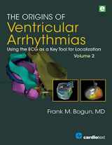 9781942909415-1942909411-The Origins of Ventricular Arrhythmias: Using the ECG as a Key Tool for Localization, Volume 2
