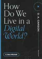 9781683595311-1683595319-How Do We Live in a Digital World? (Questions for Restless Minds)