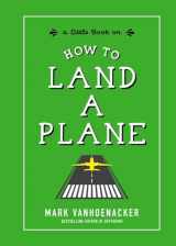 9781615195466-1615195467-How to Land a Plane