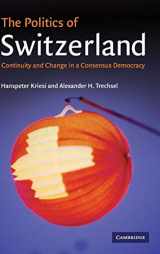 9780521844574-0521844576-The Politics of Switzerland: Continuity and Change in a Consensus Democracy