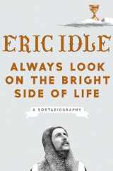 9781984822581-1984822586-Always Look on the Bright Side of Life: A Sortabiography