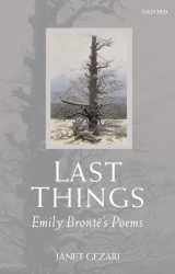 9780199543298-0199543291-Last Things: Emily Brontë's Poems