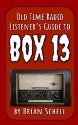 9781693009914-1693009919-Old-Time Radio Listener's Guide to Box 13 (OTR Listener's Guides)