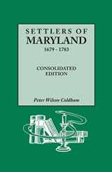 9780806316932-0806316934-Settlers of Maryland, 1679-1783. Consolidated Edition (Consolidated)