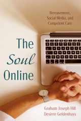 9781725266506-1725266504-The Soul Online: Bereavement, Social Media, and Competent Care