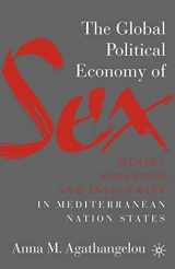 9781403975867-1403975868-The Global Political Economy of Sex: Desire, Violence, and Insecurity in Mediterranean Nation States