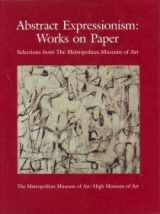 9780870996566-0870996568-Abstract Expressionism: Works on Paper : Selections from the Metropolitan Museum of Art
