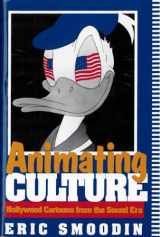 9780813519494-0813519497-Animating Culture: Hollywood Cartoons from the Sound Era (Communications, Media, and Culture Series)