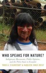 9780190908959-0190908955-Who Speaks for Nature?: Indigenous Movements, Public Opinion, and the Petro-State in Ecuador (Studies Comparative Energy and Environ)