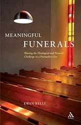 9781906286149-1906286140-Meaningful Funerals: Meeting the Theological and Pastoral Challenge in a Postmodern Era