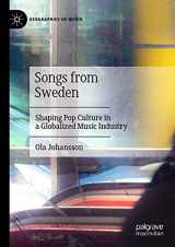 9789811527388-9811527385-Songs from Sweden: Shaping Pop Culture in a Globalized Music Industry (Geographies of Media)