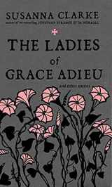 9781596912519-1596912510-The Ladies of Grace Adieu and Other Stories