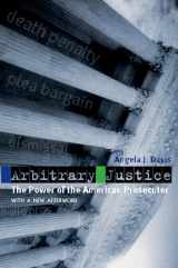 9780195384734-0195384733-Arbitrary Justice: The Power of the American Prosecutor