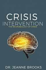 9781979421119-1979421110-Crisis Intervention: The Neurobiology of Crisis