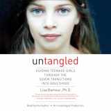 9780147522467-0147522463-Untangled: Guiding Teenage Girls Through the Seven Transitions into Adulthood
