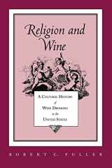 9780870499111-0870499114-Religion And Wine: Cultural History Wine Drinking United States
