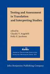 9789027231901-9027231907-Testing and Assessment in Translation and Interpreting Studies: A call for dialogue between research and practice (American Translators Association Scholarly Monograph Series)