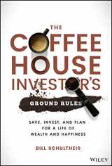 9781119717089-1119717086-The Coffeehouse Investor's Ground Rules: Save, Invest, and Plan for a Life of Wealth and Happiness