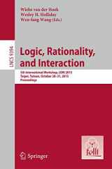 9783662485606-3662485605-Logic, Rationality, and Interaction: 5th International Workshop, LORI 2015, Taipei, Taiwan, October 28-30, 2015. Proceedings (Theoretical Computer Science and General Issues)