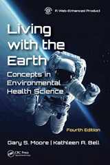9781138590564-1138590568-Living with the Earth, Fourth Edition: Concepts in Environmental Health Science