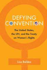 9781107416826-1107416825-Defying Convention: US Resistance to the UN Treaty on Women's Rights (Problems of International Politics)