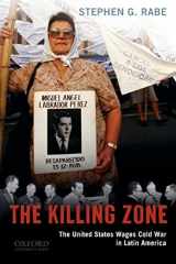 9780195333237-0195333233-The Killing Zone: The United States Wages Cold War in Latin America