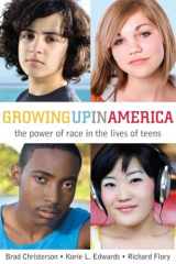 9780804760515-0804760519-Growing Up in America: The Power of Race in the Lives of Teens