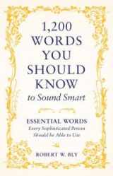 9781435165472-1435165470-1,200 words You Should Know to Sound Smart: Essential Words Every Sophisticated Person Should be Able to Use