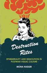 9781350428973-1350428973-Destruction Rites: Ephemerality and Demolition in Postwar Visual Culture